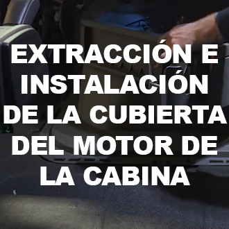 Extracción e instalación de la cubierta del motor de la cabina